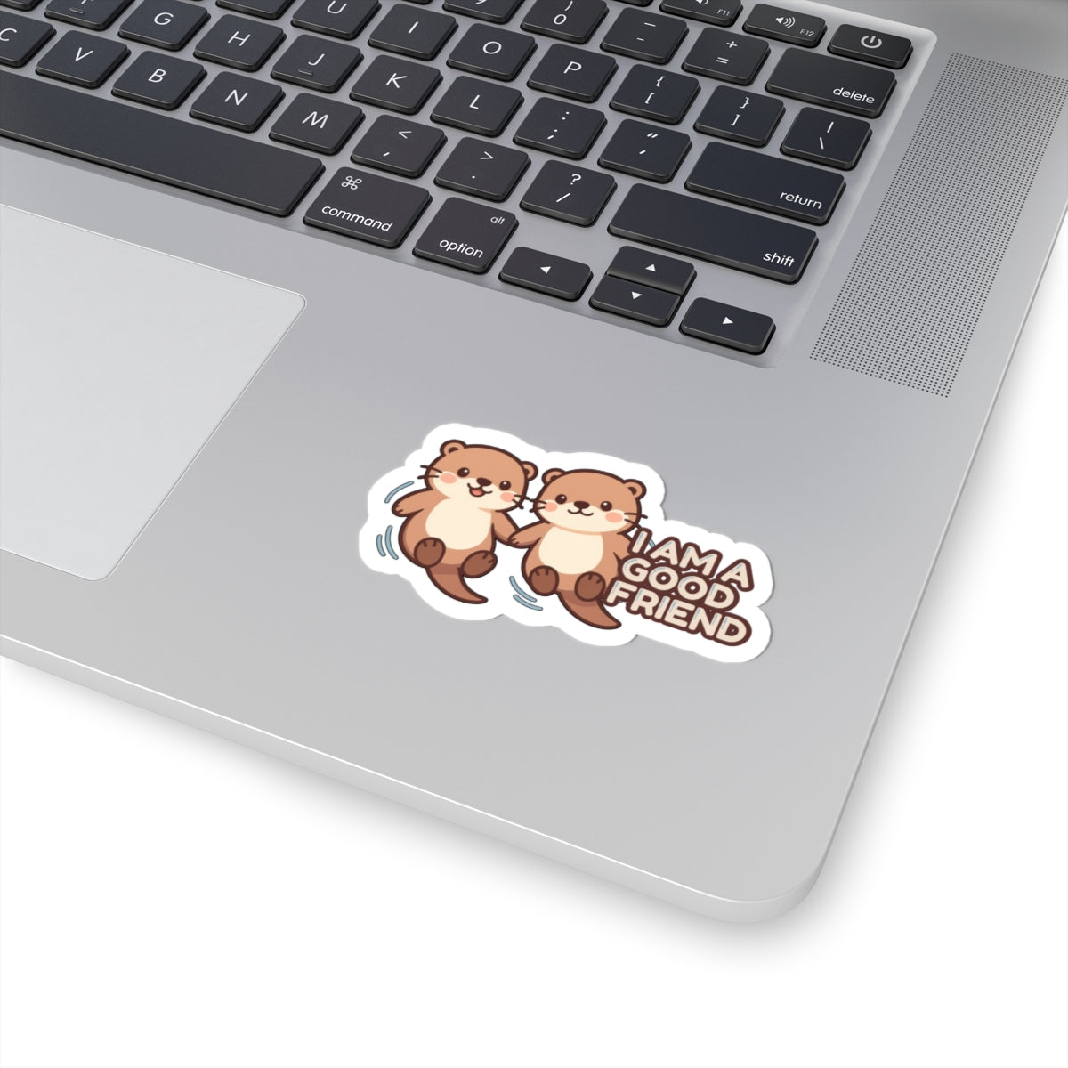 I Am A Good Friend | Cute Otter