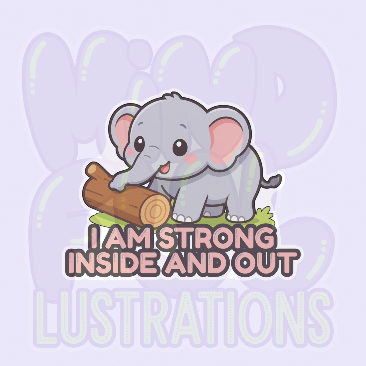 I Am Strong Inside and Out | Cute Elephant