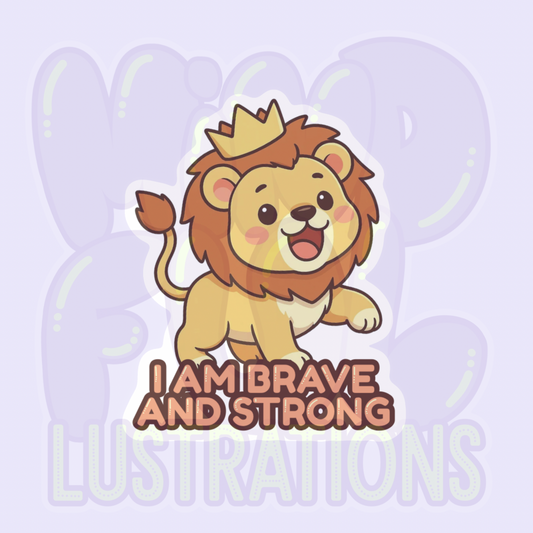 I Am Brave And Strong | Cute Lion