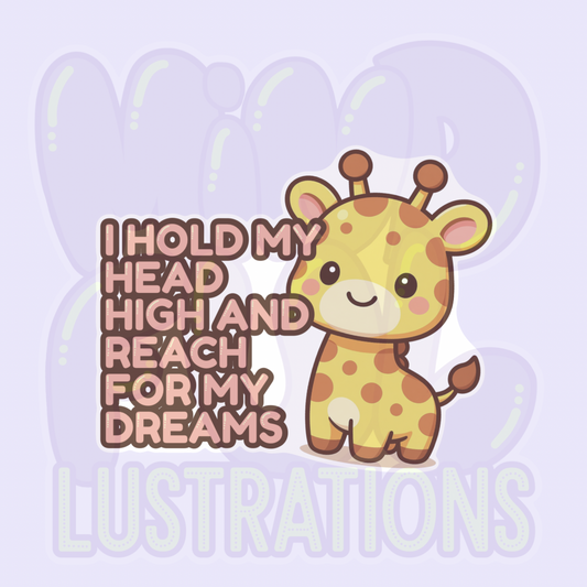 I Hold My Head High and Reach for My Dreams | Cute Giraffe
