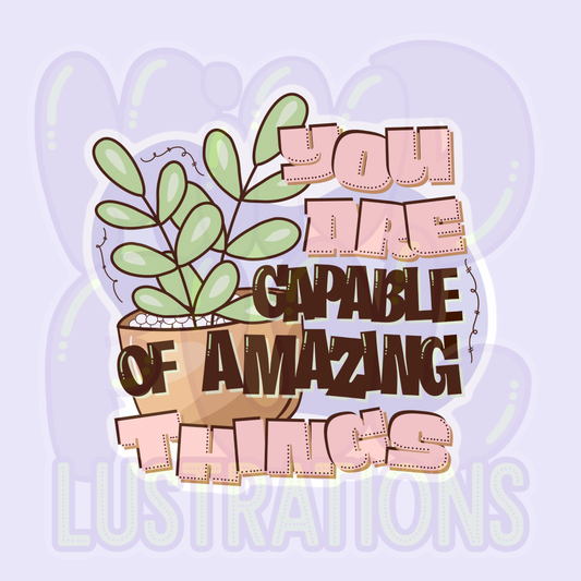 You Are Capable of Amazing Things