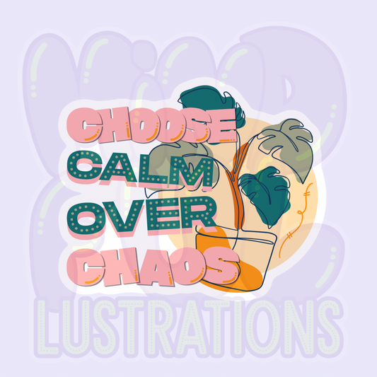Choose Calm Over Chaos