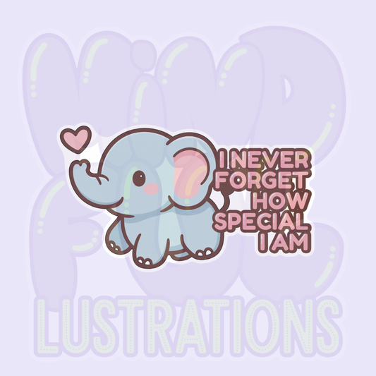I Never Forget How Special I Am | Cute Elephant