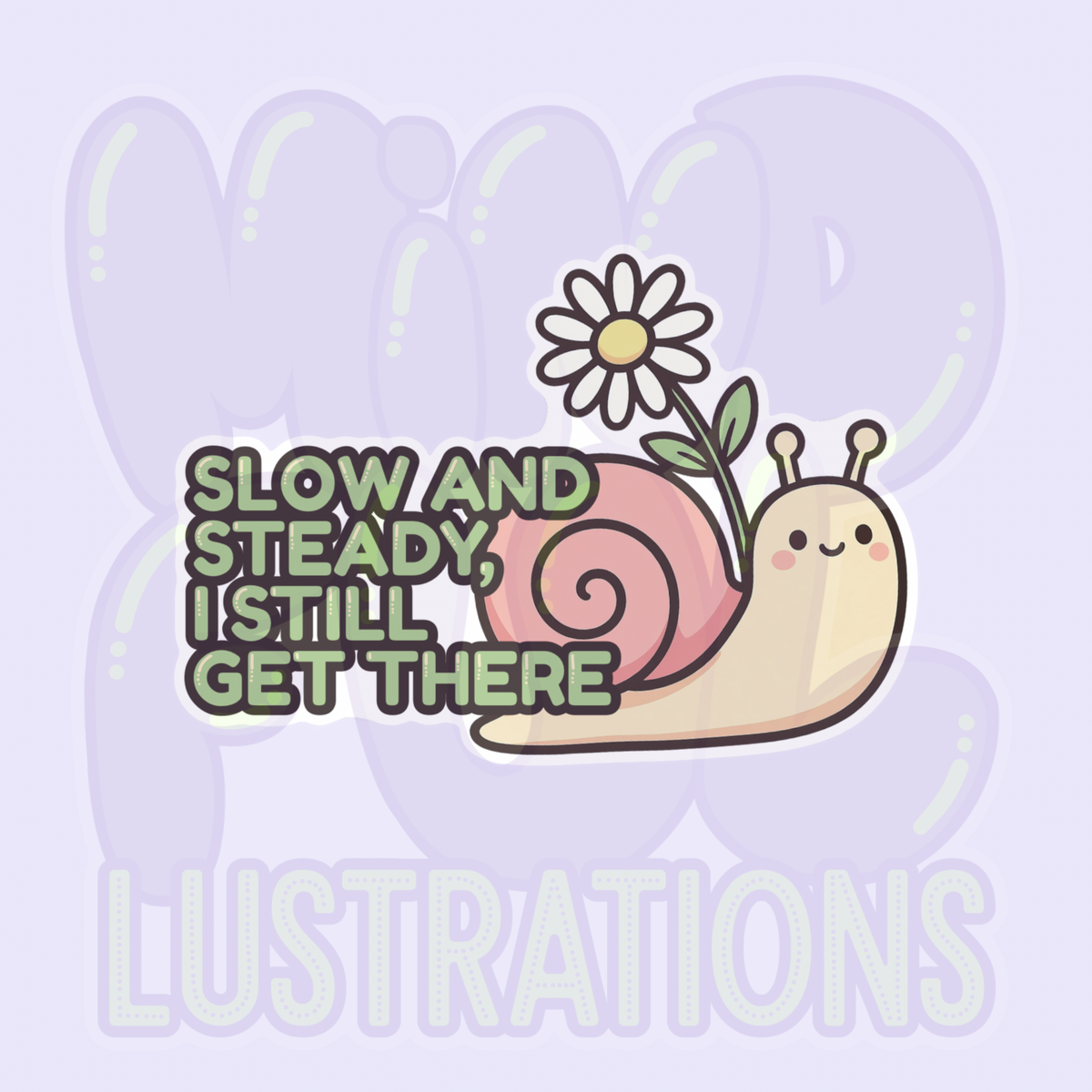 Slow and Steady, I Still Get There | Cute Snail