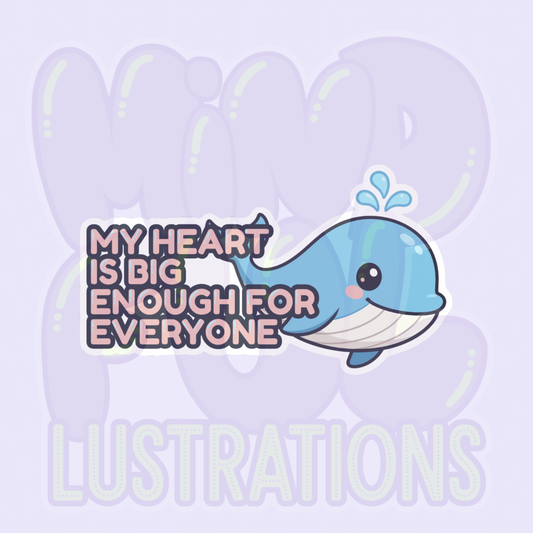 My Heart Is Big Enough For Everyone | Cute Whale