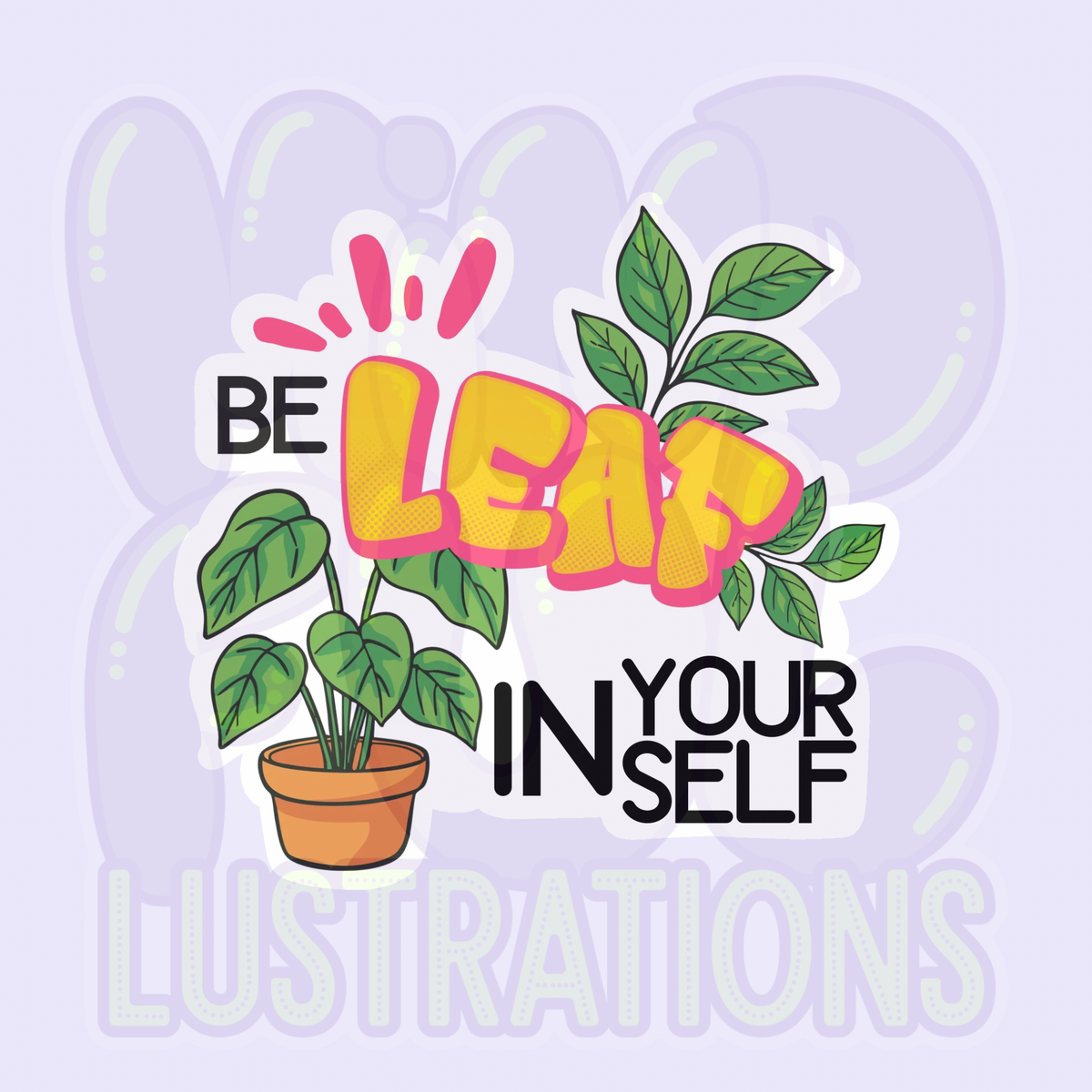 Be Leaf In Yourself