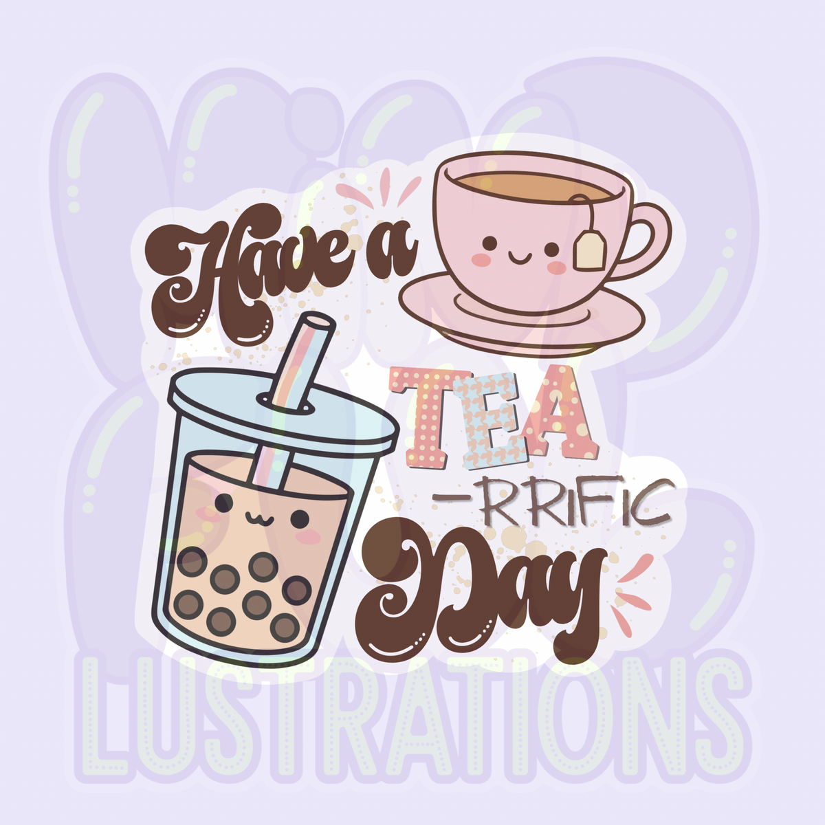 Have a Tea-rrific Day