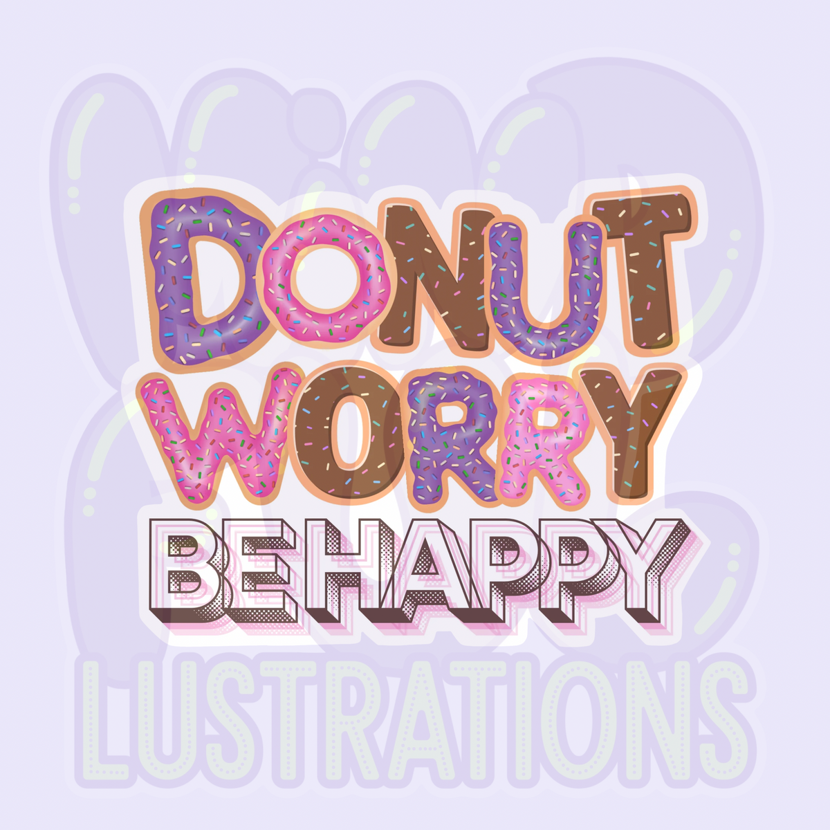 Donut Worry Be Happy