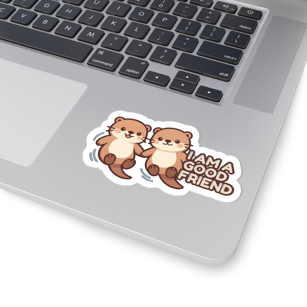 I Am A Good Friend | Cute Otter